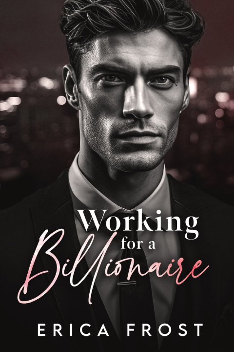 Knjiga Working For A Billionaire Erica Frost