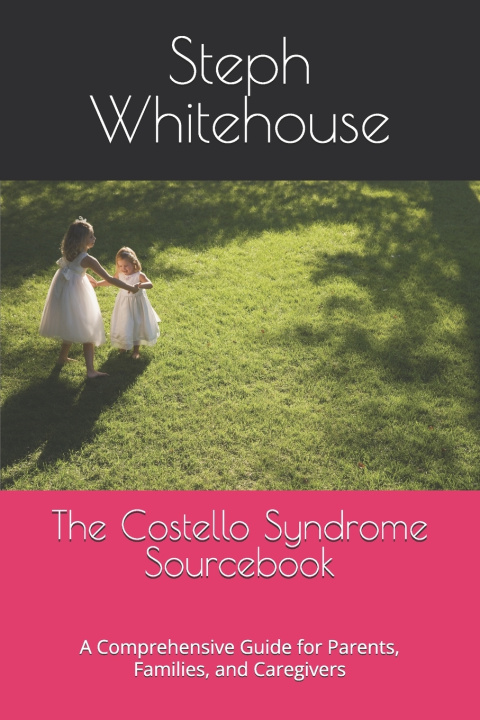 Книга The Costello Syndrome Sourcebook Steph E Whitehouse MAT