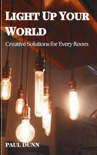 Book Light Up Your World Paul Dunn