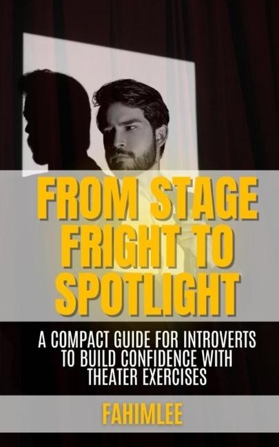 Book From Stage Fright to Spotlight FAHIM LEE