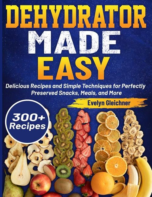 Knjiga Dehydrator Made Easy Evelyn Gleichner