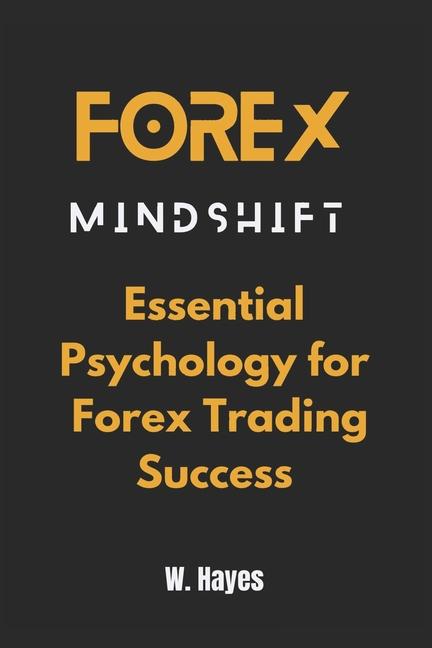 Knjiga Forex Mindshift William Hayes
