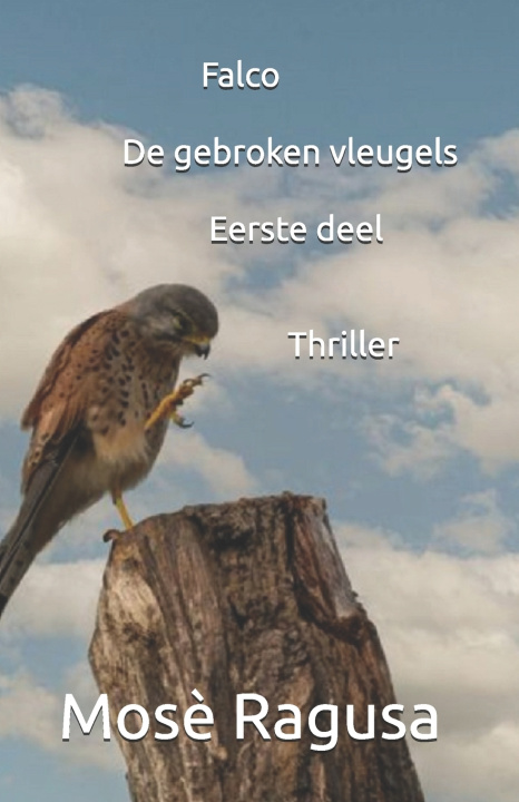 Knjiga Falco - De gebroken vleugels - Eerste deel Mosè Ragusa