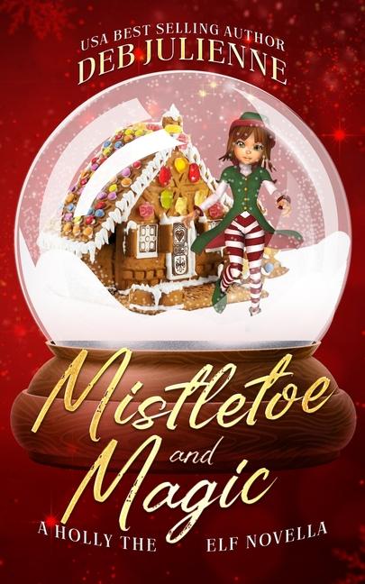 Knjiga Mistletoe and Magic Deb Julienne