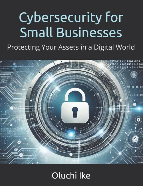 Knjiga Cybersecurity for Small Businesses Oluchi Ike