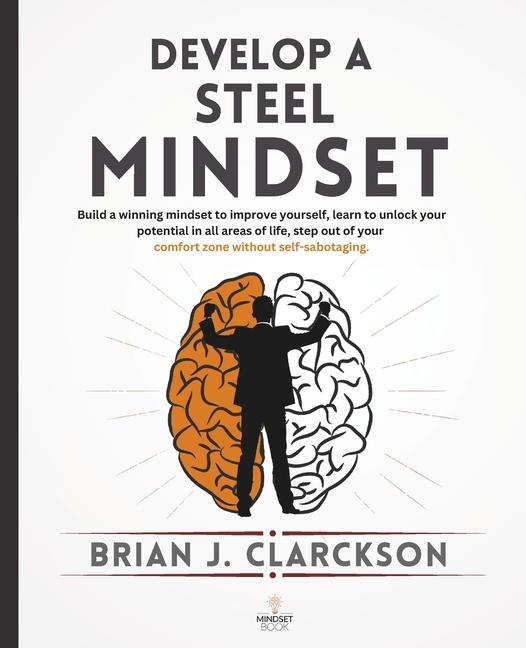 Knjiga Develop a steel mindset Brian J. CLarckson