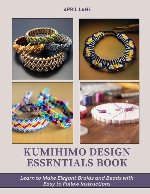 Βιβλίο Kumihimo Design Essentials Book April Lane