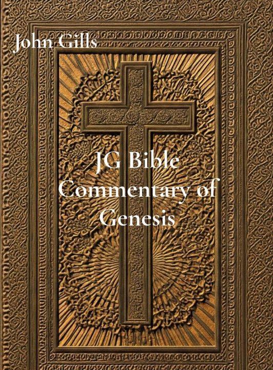 Knjiga JG Bible Commentary of Genesis Ch. 1-25 John Gills