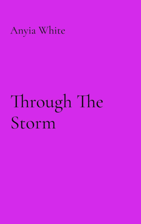 Knjiga Through The Storm Anyia White