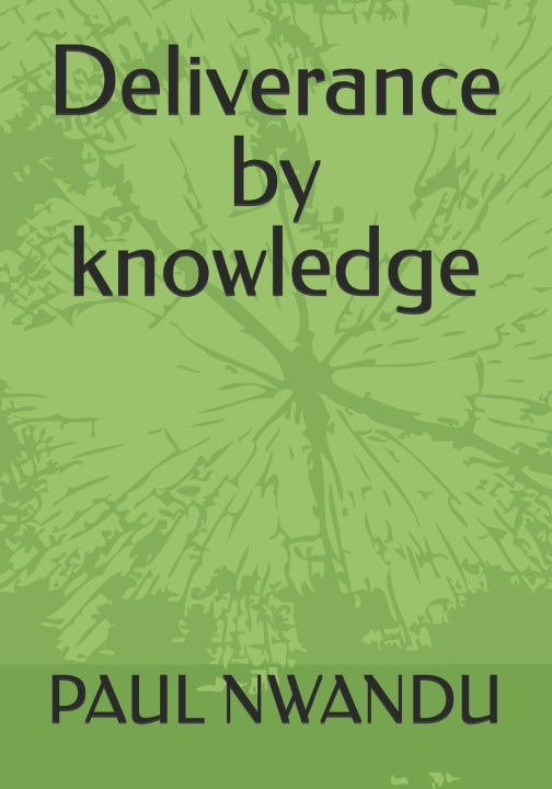 Knjiga Deliverance by Knowledge Paul Nwandu
