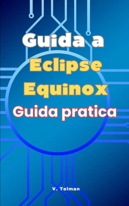 Knjiga Guida a Eclipse Equinox V. Telman