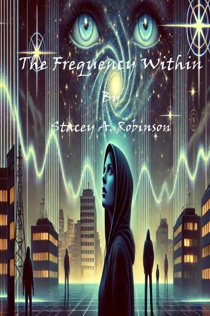 Knjiga The Frequency Within Stacey A Robinson