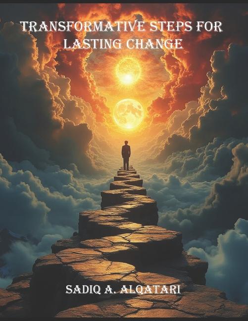 Knjiga Transformative Steps for Lasting Change Sadiq A AlQatari