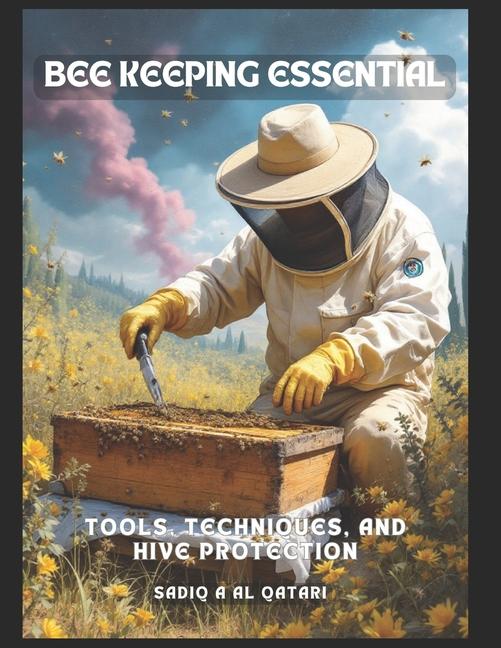 Knjiga Beekeeping Essentials Sadiq Ali Al Qatari