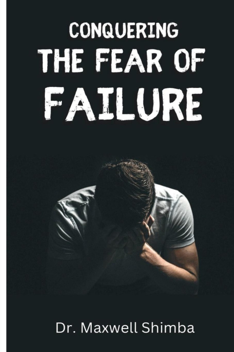Knjiga Conquering the Fear of Failure Shimba