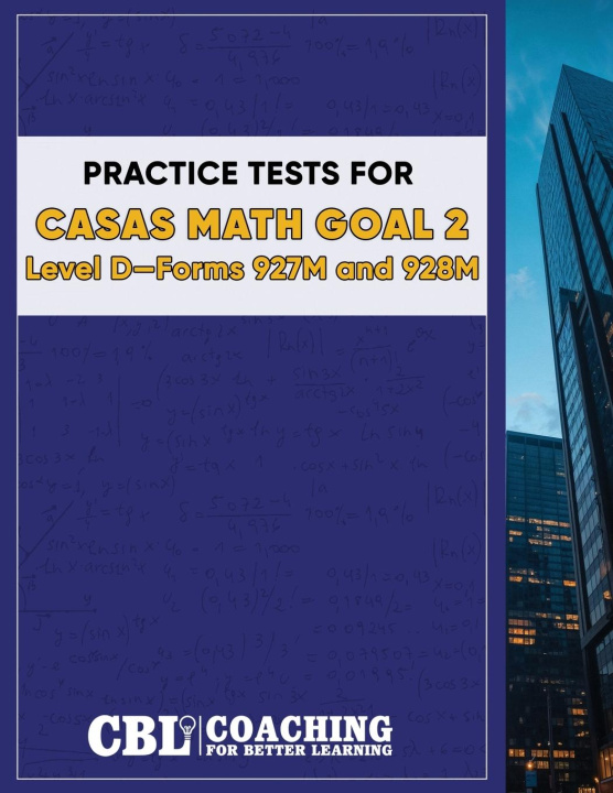 Книга Practice Tests for CASAS Math GOAL 2  Level D, Forms 927M and 928M Coaching For Better Learning