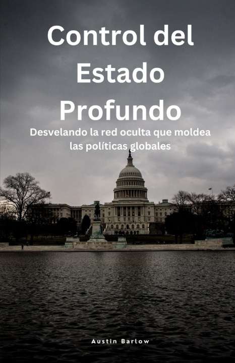Knjiga Control del Estado Profundo Austin Barlow