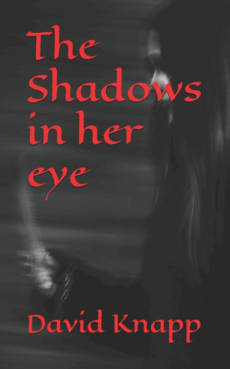 Knjiga The Shadows in her eye David Knapp