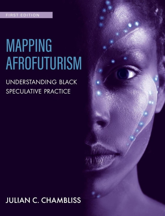 Knjiga Mapping Afrofuturism Julian Chambliss