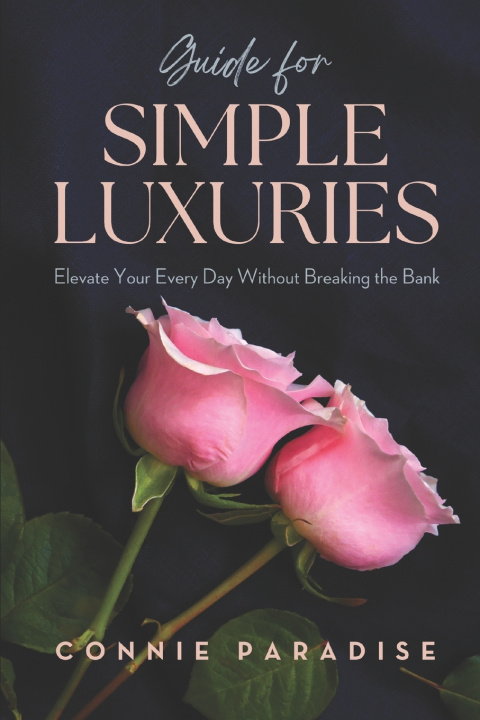 Knjiga Guide for Simple Luxuries Connie Paradise