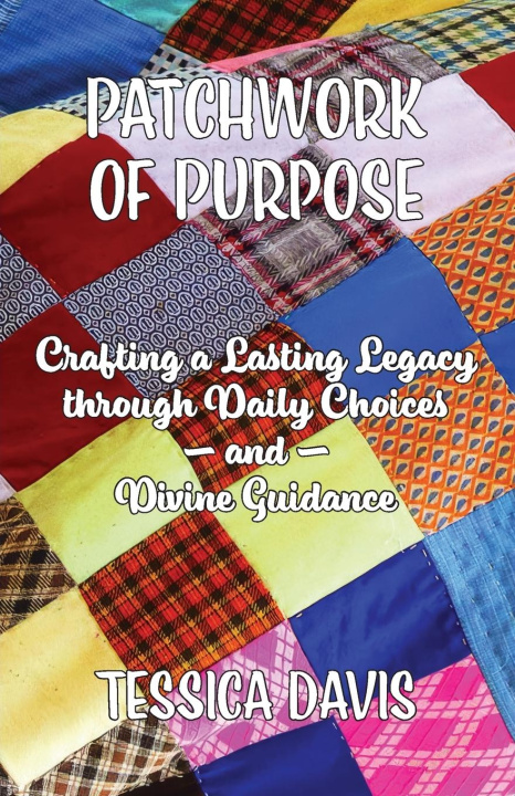 Knjiga Patchwork of Purpose Tessica Davis