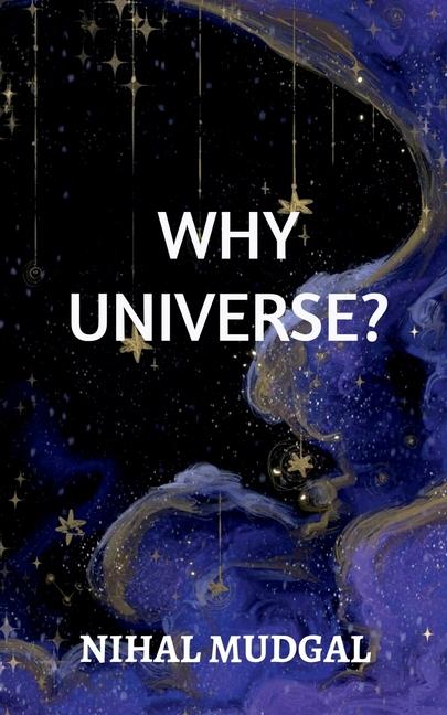 Knjiga Why Universe? NIHAL MUDGAL
