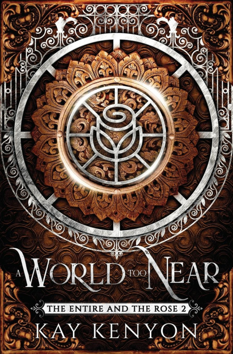 Knjiga A World Too Near Kay Kenyon