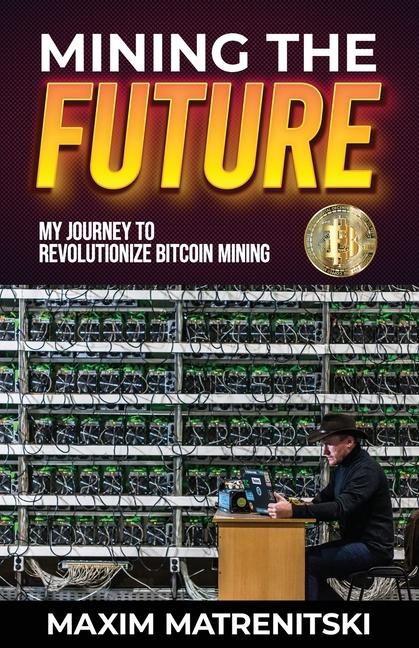 Knjiga Mining the Future Maxim Matrenitski