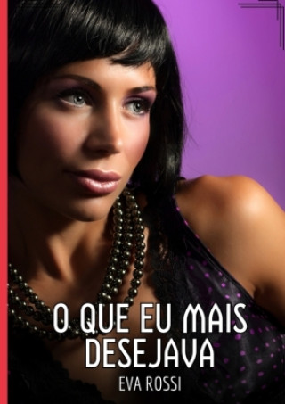 Knjiga O que eu mais desejava Eva Rossi