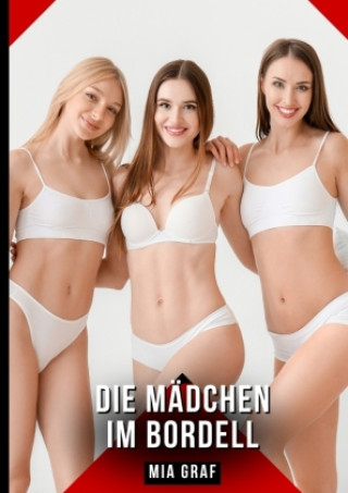 Knjiga Die Mädchen im Bordell Mia Graf