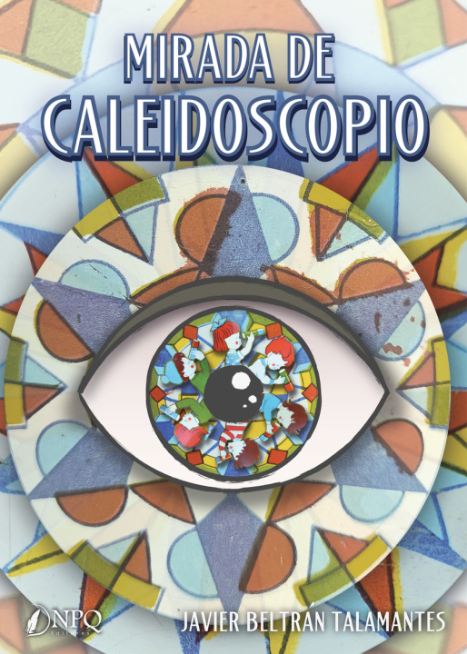 Knjiga Mirada de caleidoscopio JAVIER BELTRAN TALAMANTES