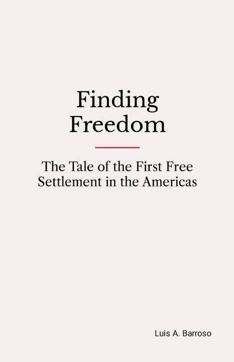 Knjiga Finding Freedom Luis A. Barroso
