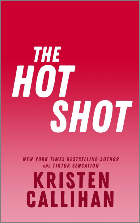 Book The Hot Shot CALLIHAN KRISTEN