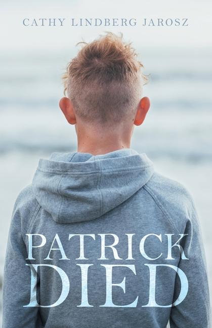 Knjiga Patrick Died Cathy Lindberg Jarosz