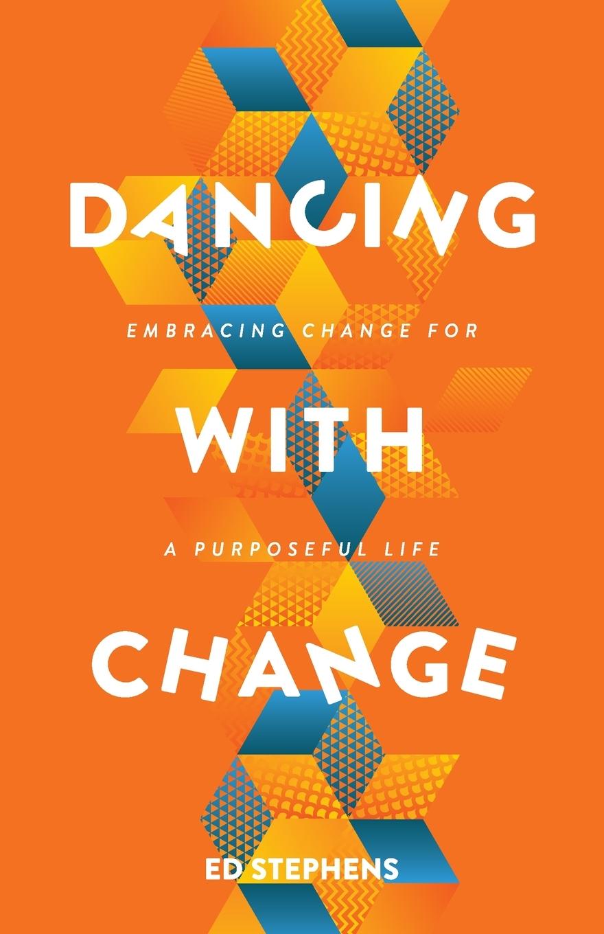 Knjiga Dancing with Change Ed Stephens