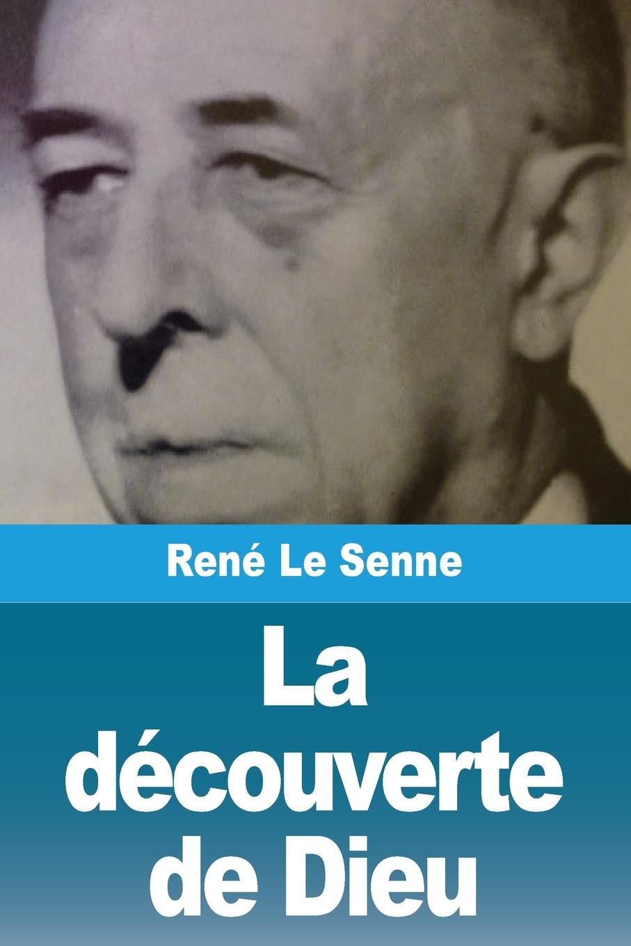 Книга La découverte de Dieu René Le Senne