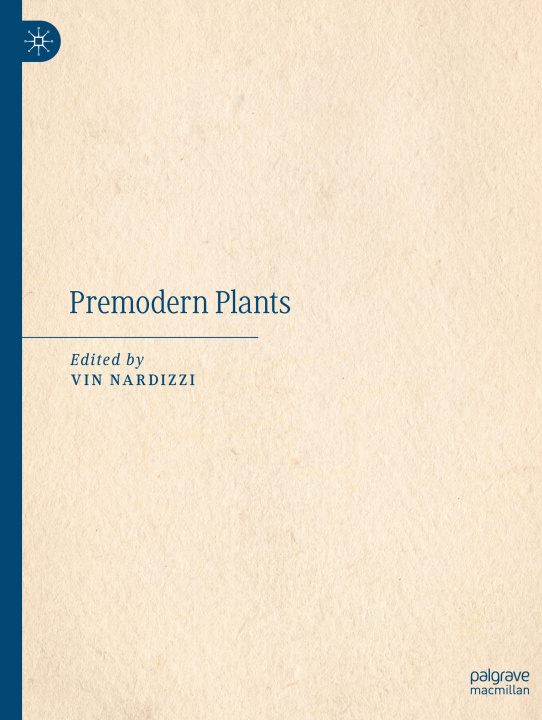 Kniha Premodern Plants Vin Nardizzi