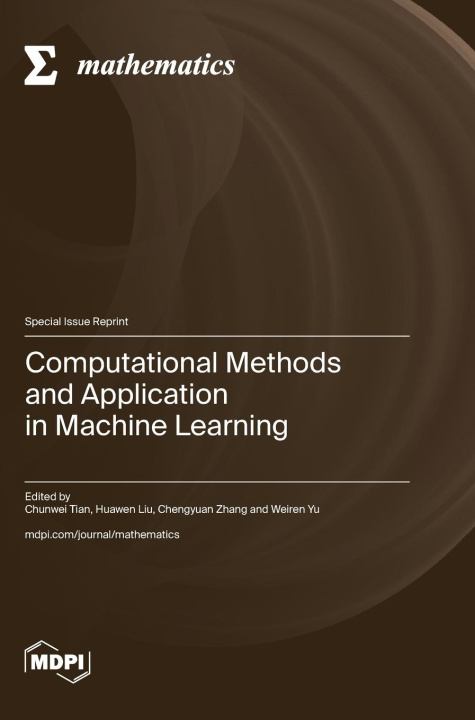 Knjiga Computational Methods and Application in Machine Learning Chunwei Tian