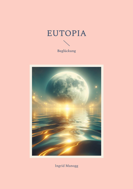 Knjiga Eutopia Ingrid Manogg