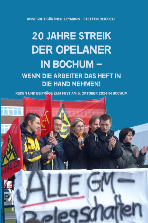 Knjiga 20 Jahe Streik der Opelaner in Bochum Steffen Reichelt