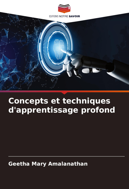 Knjiga Concepts et techniques d'apprentissage profond Geetha Mary Amalanathan