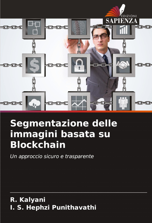 Knjiga Segmentazione delle immagini basata su Blockchain I. S. Hephzi Punithavathi