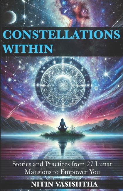 Knjiga Constellations Within Nitin Vasishtha