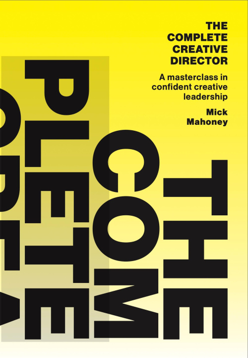 Buch The Complete Creative Director Mick Mahoney