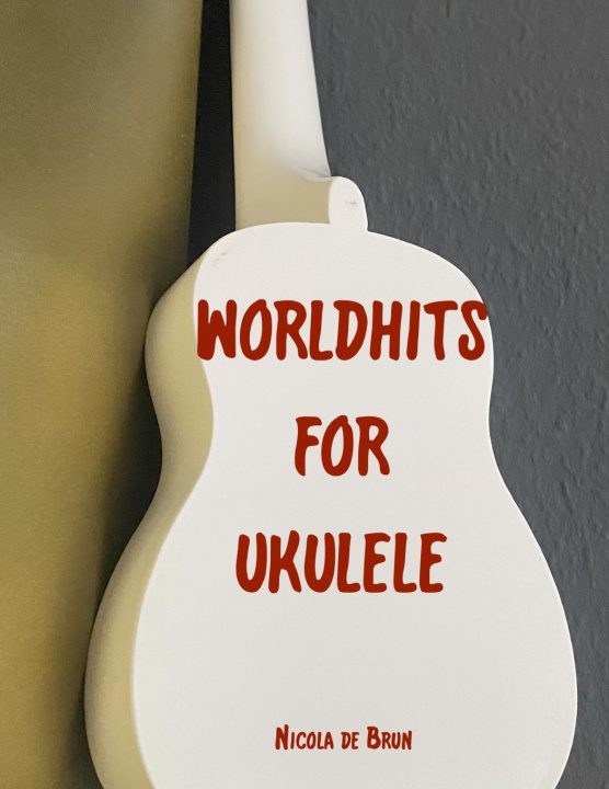 Knjiga Worldhits for Ukulele NICOLA DE BRUN
