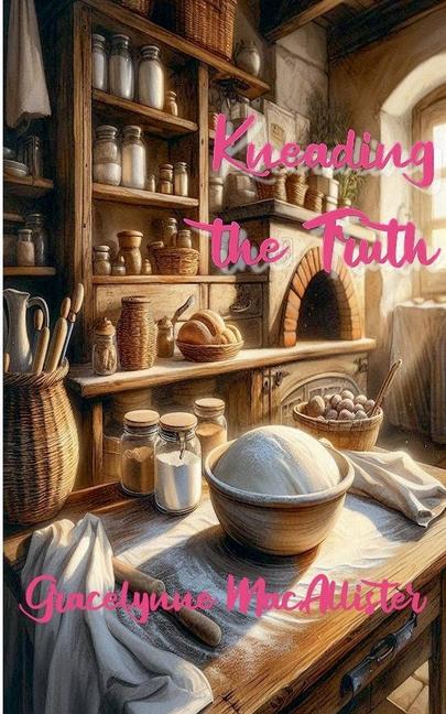 Boek Kneading the Truth Gracelynne MacAllister