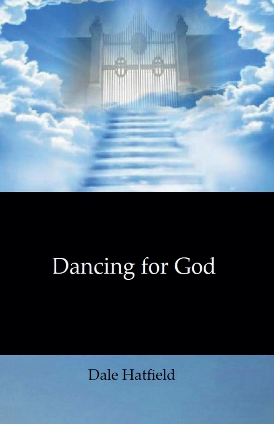 Knjiga Dancing For God Dale Hatfield