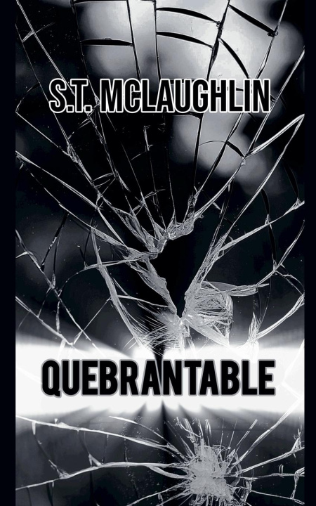Knjiga Quebrantable S.T. Mclaughlin