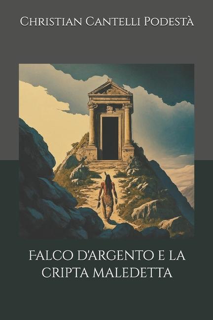 Knjiga Falco d'argento e la cripta maledetta Christian Cantelli Podestà