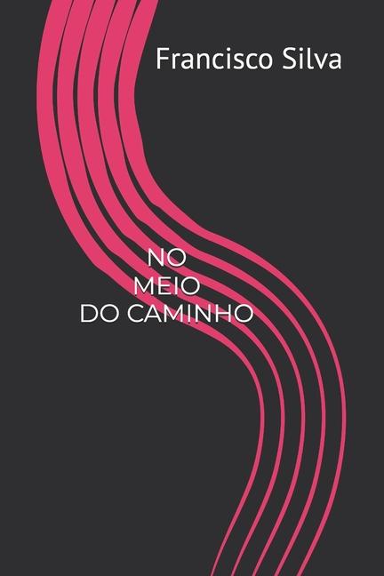 Boek No Meio Do Caminho Francisco Silva